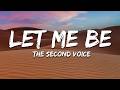 The Second Voice Let Me Be Lyrics 