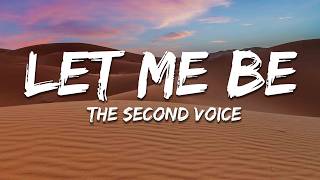 The Second Voice  Let Me Be s