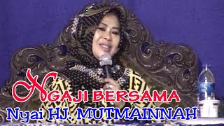 CERAMAH AGAMA OLEH NYAI HJ. MUTMAINNAH