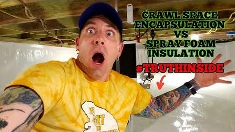 Crawl Space Encapsulation VERSUS Spray Foam i Insulation! Which one is better?