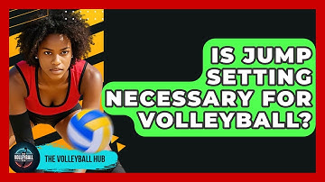 Is Jump Setting Necessary For Volleyball? - The Volleyball Hub
