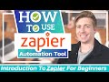 How To Use Zapier | Integrate & Automate Software with EASE (Zapier Tutorial for Beginners)