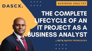 THE LIFECYCLE OF AN IT PROJECT AS A BUSINESS ANALYST