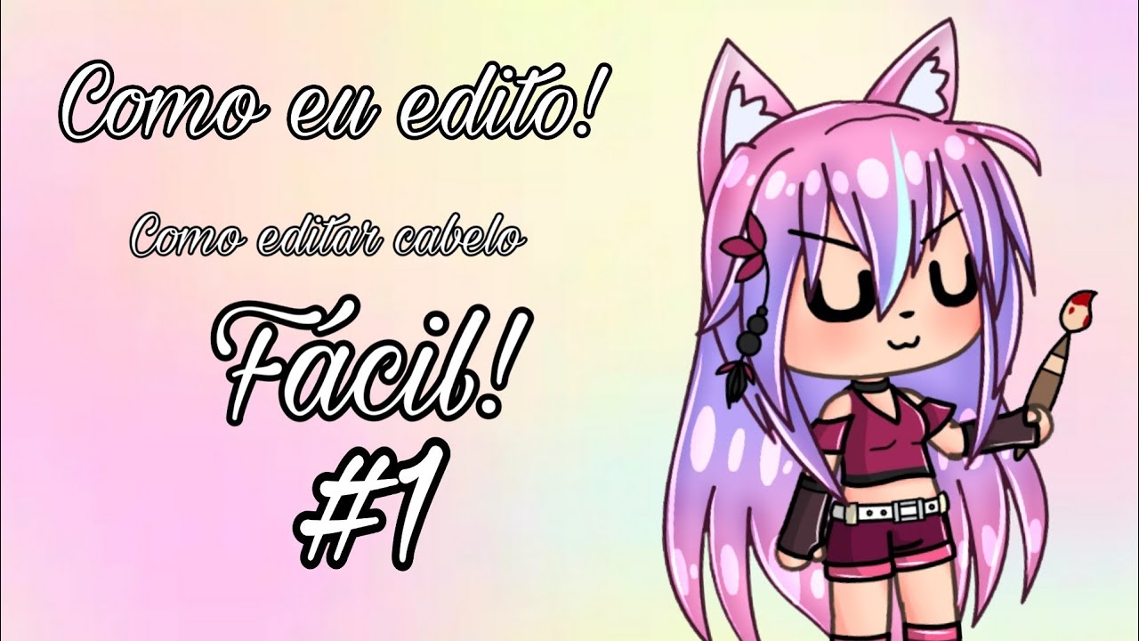 Como editar cabelo no Gacha Life // Fácil // #1 