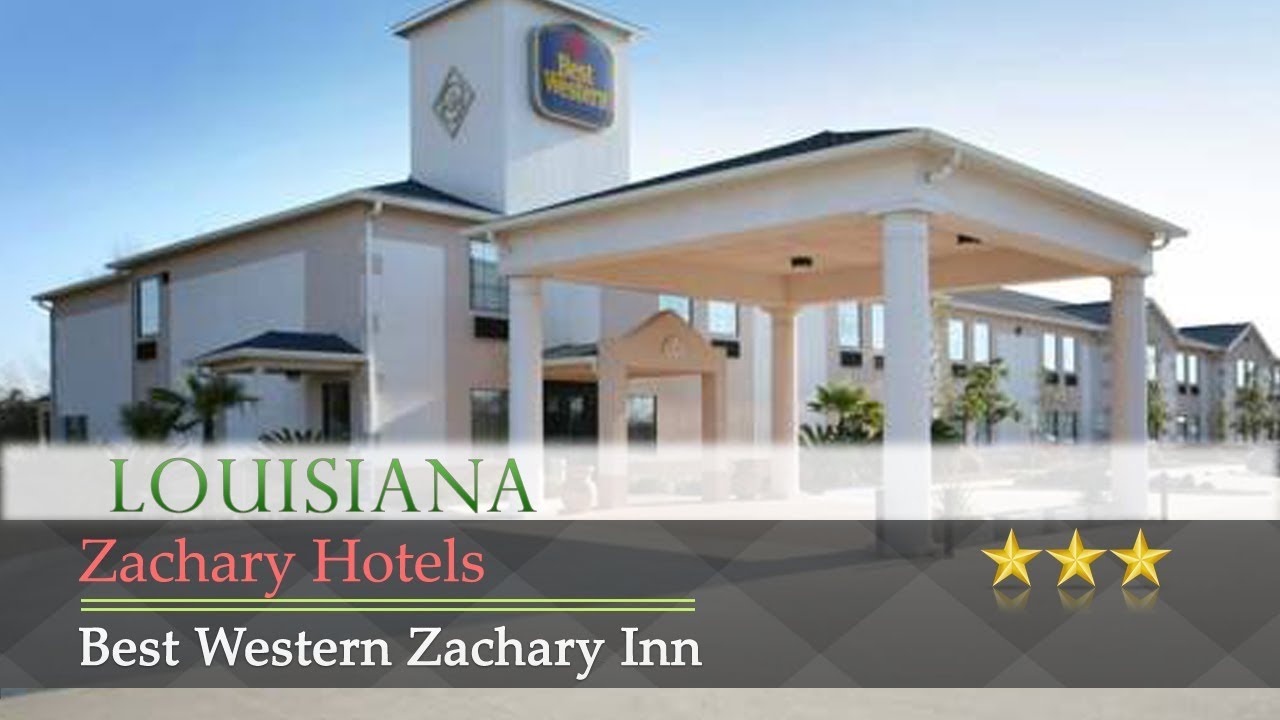 Best Western Zachary Inn Zachary Hotels, Louisiana YouTube