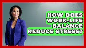 How Does Work-Life Balance Reduce Stress? - Ultimate Study Hacks