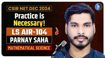 CSIR NET Mathematics Topper Interview Dec 2024 - Pranay Saha AIR 104 LS