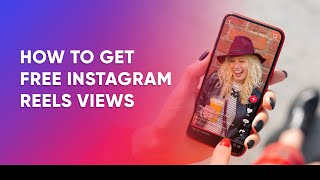 How to Get Free Instagram Reels Views - %100 Free & Instant | InstaFollowers