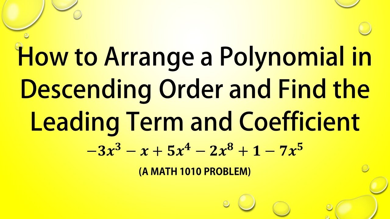 How to Arrange a Polynomial in Descending Order and Find the Leading Term &  Coefficient (MATH 11)