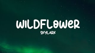 Skylark - Wildflower (Lyrics)