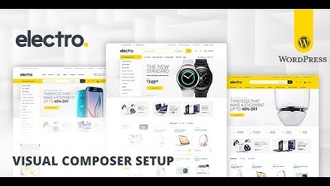 Step-4┇ Visual Composer Setup ┇ v1.x.x ┇Electro WooCommerce Theme ᴴᴰ
