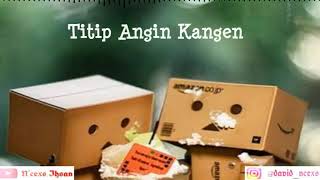 Titip Angin Kangen    ( lirik & terjemahan )