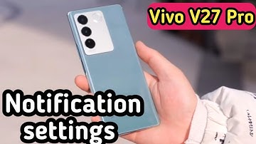Vivo V27 Pro  notification setting, Vivo V27 Pro notification light setting, Vivo V27 Pro notch