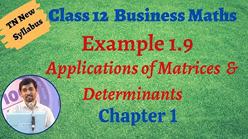 Class 12 Business Maths  | Example 1.9 | Applications of Matrices and Determinants