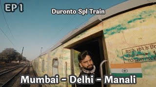 Mumbai - Delhi - Manali | Ep 1 | NDLS DURONTO SPL Train & Shubham Holidays Bus