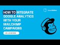 How to integrate Google Analytics with your MailChimp campaigns