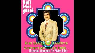 Nuri Sesigüzel..kendime Acımam Yar Öksüz Kaldı..