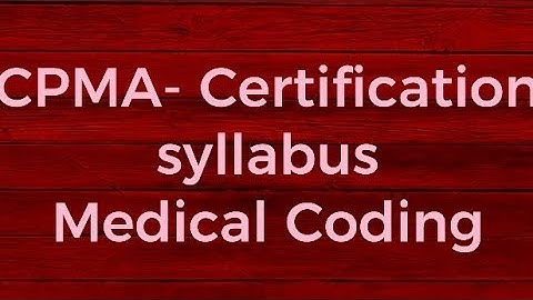 CPMA Certification syllabus || Medical coding || #aapc #CPMA #codingcertification #cpcexam