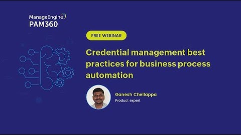 Credential management best practices for business process automations
