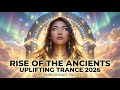 Rise Of The Ancients Uplifting Trance 2026 Cinematic Emotional