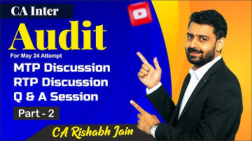 CA Inter Audit MTP, RTP And Q&A Session Part 2 For Jan 25 Exam | CA Rishabh Jain