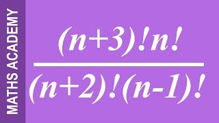 How to Simplify Factorial Expressions