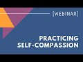 WEBINAR: Practicing Self-Compassion