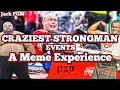 CRAZIEST STRONGMAN EVENTS - A Meme Experience