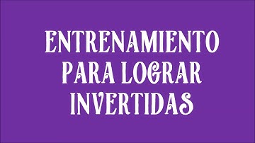 COMO HACER INVERTIDAS CON PIERNAS ESTIRADAS - ENTRENAMIENTO EN TELA Y PISO