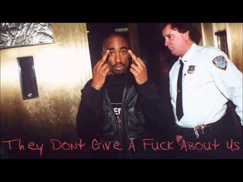 2pac -They Dont Give A F**k About Us