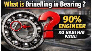 What is Brinelling in Bearing? | 90% Engineers Don’t Know This!