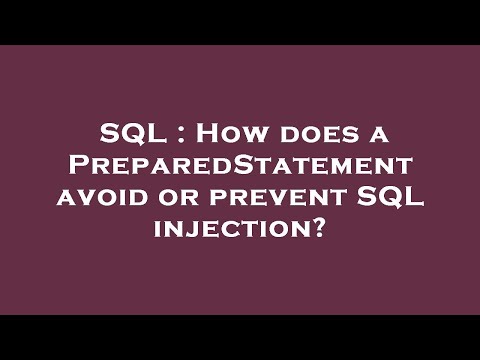 SQL : How does a PreparedStatement avoid or prevent SQL injection?