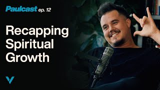 PAULCAST 12: Recapping Spiritual Growth