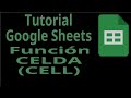 Tutorial Google Sheets. Función CELDA (CELL). Funciones de Información.