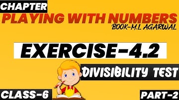 Ch- 4 Playing with numbers, Ex- 4.2 (Divisibility test/check) Part-2, Class 6 (Book -ML Aggarwal)