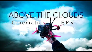 Above The Clouds // Cinematic FPV