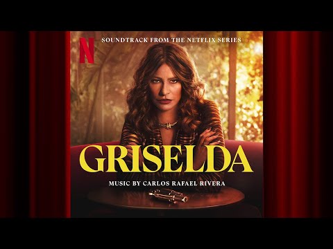 GRISELDA | Griselda | Official Soundtrack | Netflix