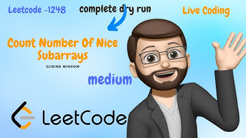 Count Number of Nice Subarrays || Leetcode-1248 || Sliding WIndow || Detailed Explanation