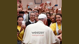 Video thumbnail of "Weezer - Thank God For Girls"
