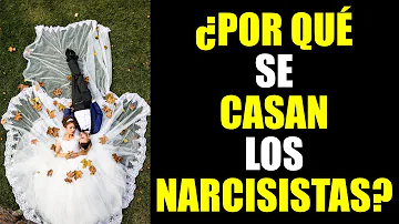 ¿Por qué se casan los narcisistas?