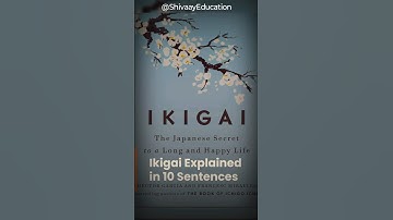 Ikigai Explained in 10 Sentences-ShivaayEducation #viral #shortsfeed #youtubeshorts #trending #books