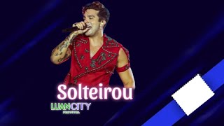 Luan Santana - Solteirou Ao vivo Em Salvador Luan City Festival