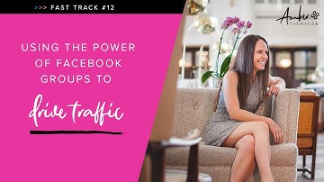 Using the Power of Facebook Groups to Drive Traffic