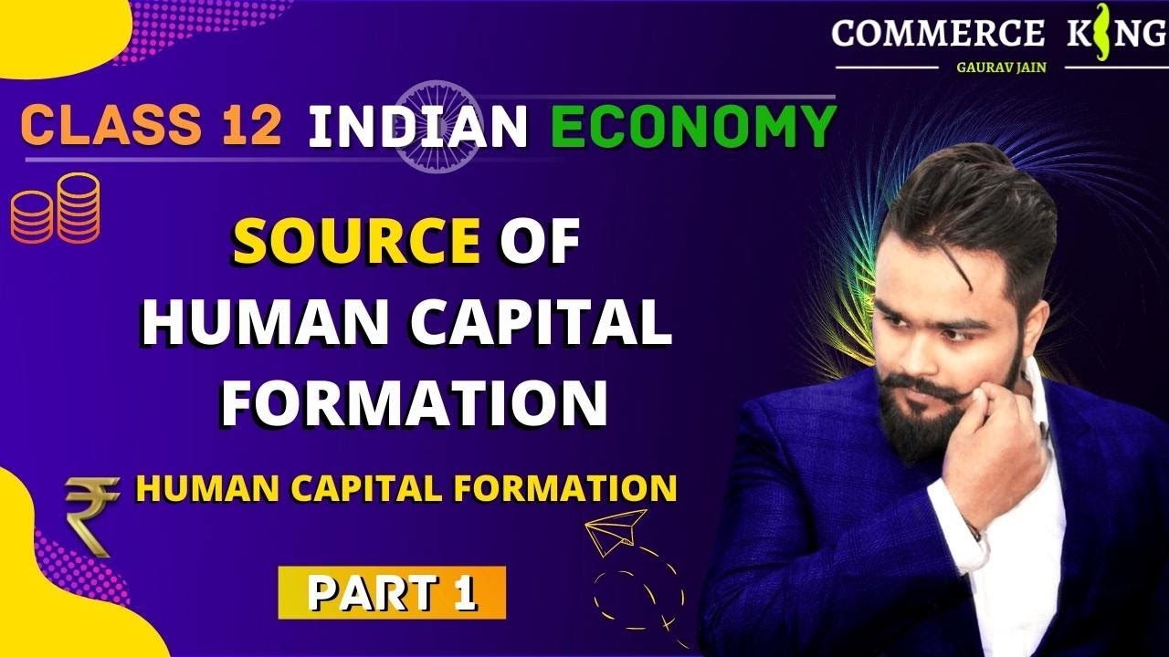 #25, Human capital formation | source of human capital formation | Indian economy | class 12 developmental