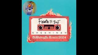 Shekhinah - Fixate (DjWadeySa Remix)2024