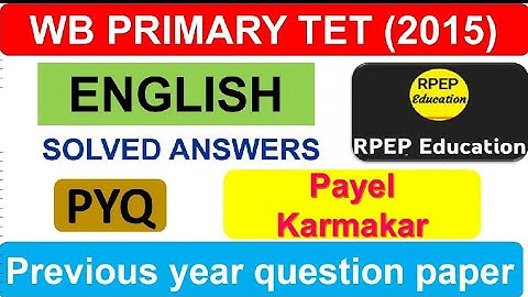 Primary TET Previous Year Question Paper || Primary TET– 2015 || প্রাথমিক টেট পরীক্ষার প্রশ্ন সমাধান