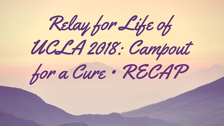 Relay for Life of UCLA 2018: Campout for a Cure | Recap