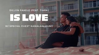 Dillon Pakele - Is Love (feat. Tiara) [Official Music Video]
