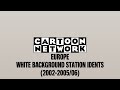 Cartoon Network Europe White Background Station Idents 2002 2005 06 