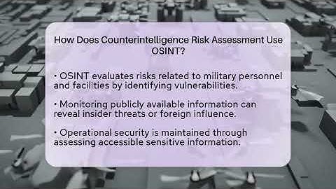 How Does Counterintelligence Risk Assessment Use OSINT? - Tactical Warfare Experts